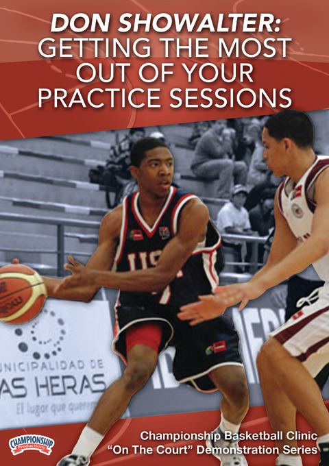 Don Showalter: Getting the Most out of Your Practice Sessions