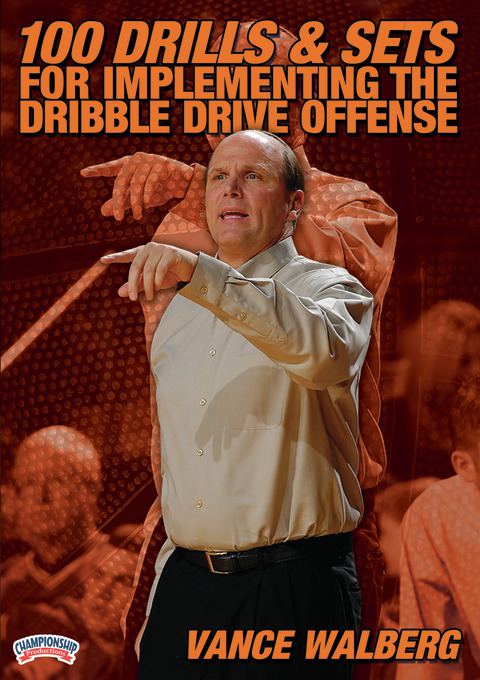 100 Drills and Sets for Implementing the Dribble Drive Offense