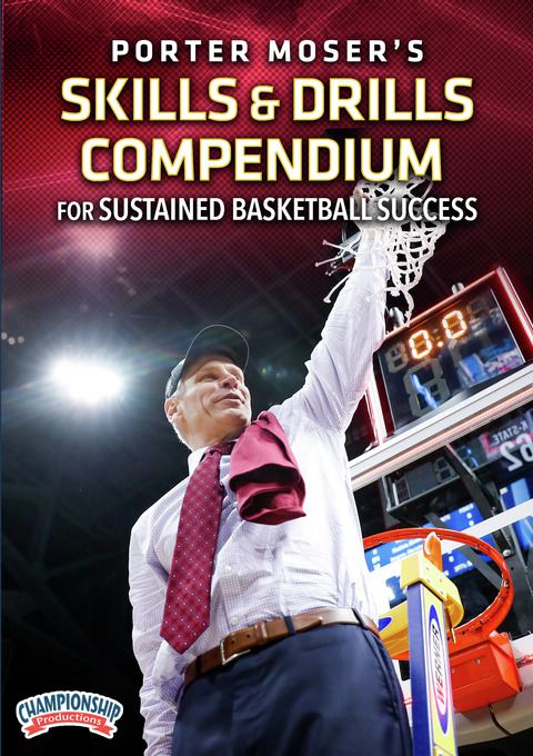 Porter Moser's Skills & Drills Compendium for Sustained Basketball