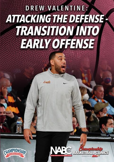 Drew Valentine: Attacking the Defense with Transition Into Early Offense - Basketball -- Championship Productions, Inc.