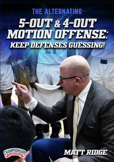 The Alternating 5-Out & 4-Out Motion Offense: Keep Defenses