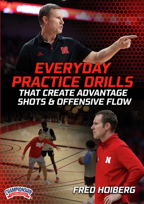 Fred Hoiberg: Everyday Practice Drills That Create Advantage Shots