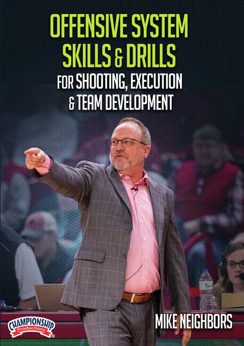 Mike Neighbors: Offensive System Skills & Drills for Shooting
