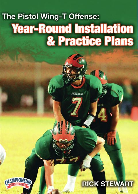 The Pistol Wing-T Offense: Year-Round Installation &amp; Practice 