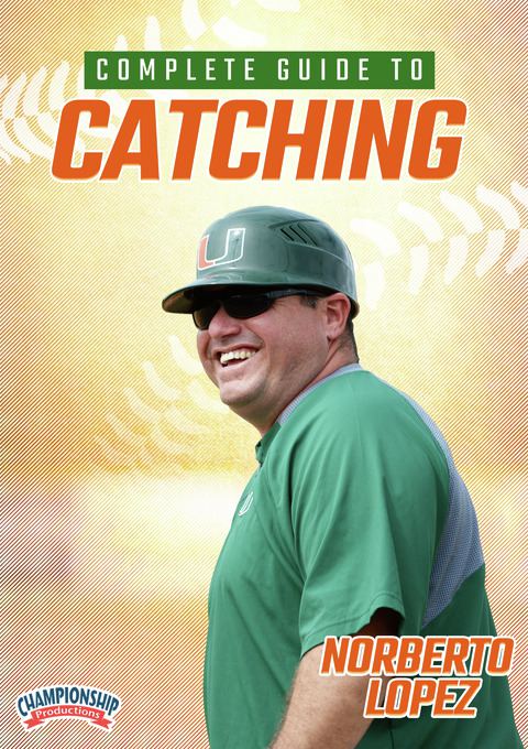 Complete Guide to Catching - Baseball -- Championship Productions, Inc.
